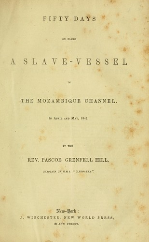 Fifty Days on Board a Slave-Vessel in the Mozambique Channel, in April and May, 1843